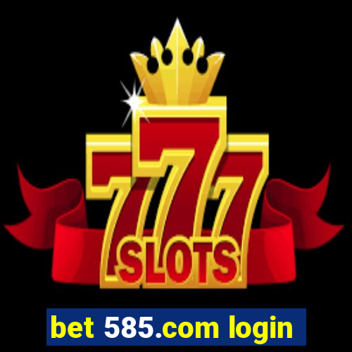 bet 585.com login